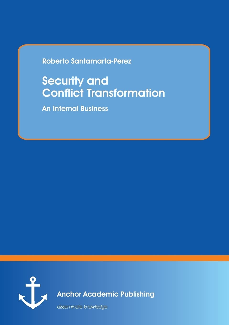 Security and Conflict Transformation: An Internal Business Law