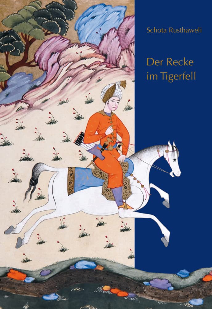 Der Recke im Tigerfell: Schota Rusthaweli. Ein altgeorgisches Poem. Deutsche Nachdichtung von Hugo Huppert Social Sciences