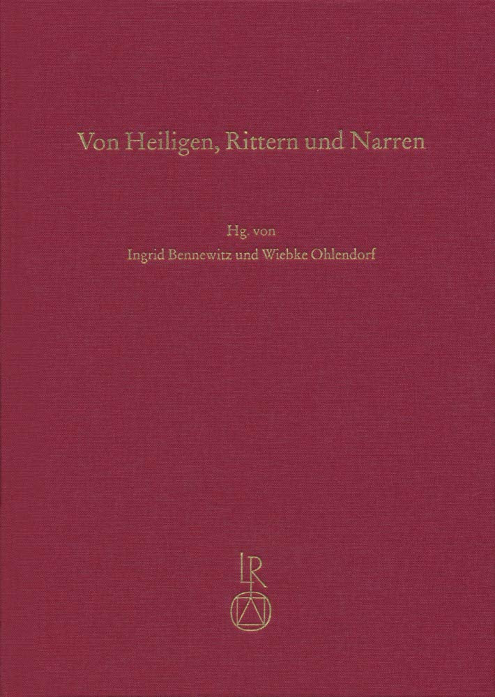 Von Heiligen, Rittern und Narren: Mediävistische Studien für Hans-Joachim Behr zum 65. Geburtstag Books