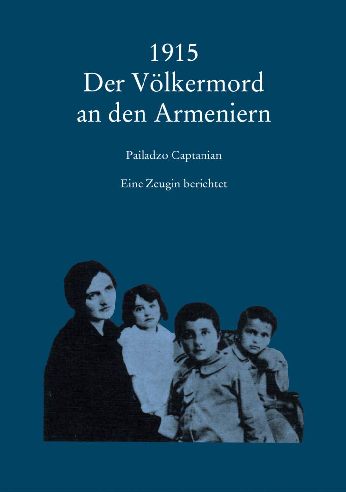 1915 Der Völkermord an den Armeniern: Eine Zeugin berichtet Essays & Short Stories