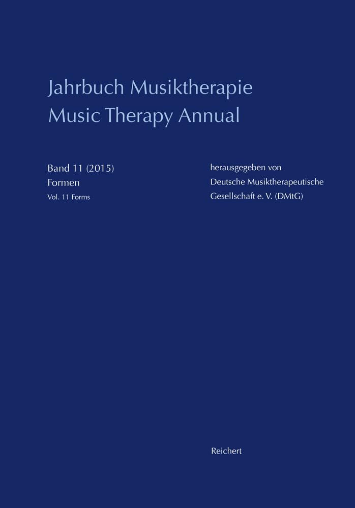 Jahrbuch Musiktherapie / Music Therapy Annual: Band 11 (2015) Formen / Vol. 11 (2015) Forms Medicine