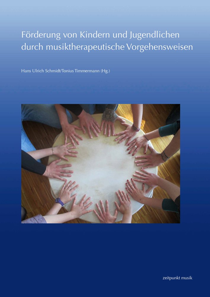 Förderung von Kindern und Jugendlichen durch musiktherapeutische Vorgehensweisen (Musiktherapie Universität Augsburg) Medicine