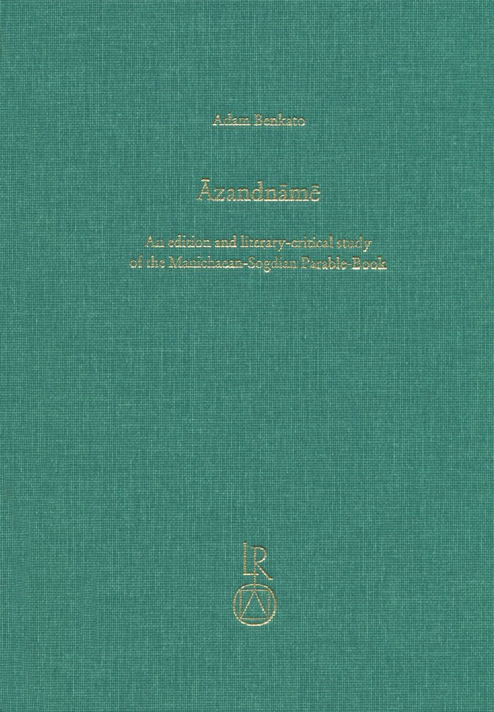Azandname: An edition and literary-critical study of the Manichaean-Sogdian Parable-Book (Beiträge zur Iranistik) Social Sciences