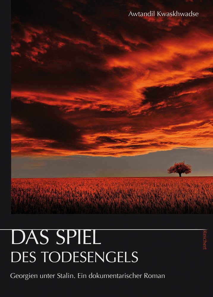 Das Spiel des Todesengels: Georgien unter Stalin. Ein dokumentarischer Roman Historical Fiction