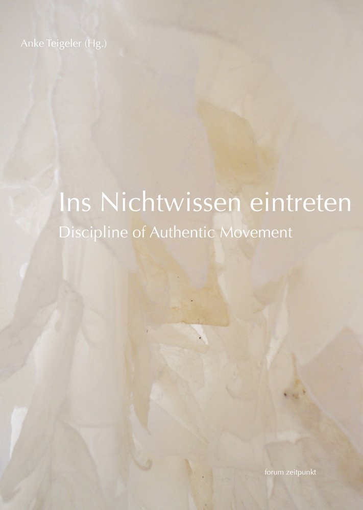 Ins Nichtwissen eintreten: Discipline of Authentic Movement (zeitpunkt musik) Medicine