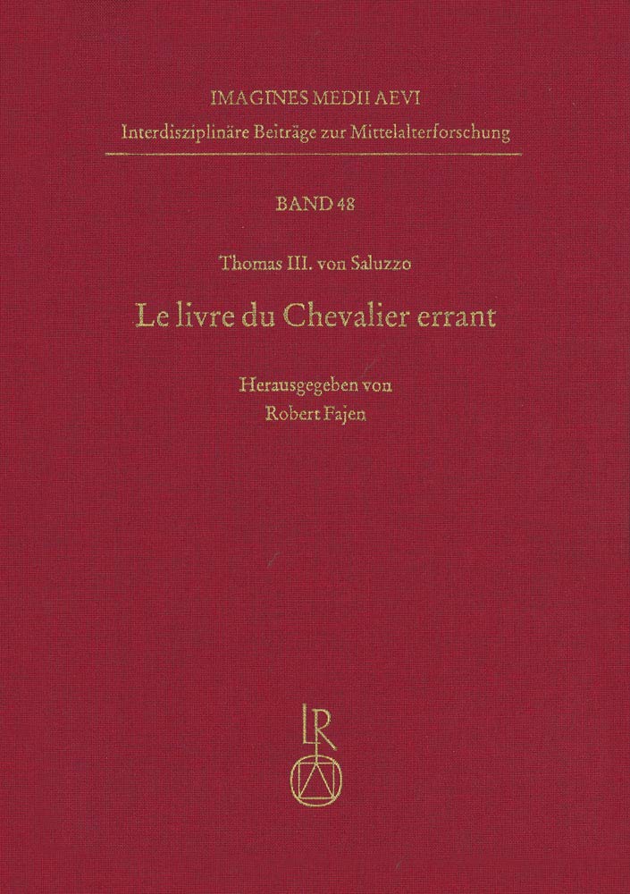 Le livre du Chevalier errant (Imagines Medii Aevi. Interdisziplinäre Beiträge zur Mittelalterforschung, Band 48) Politics & History