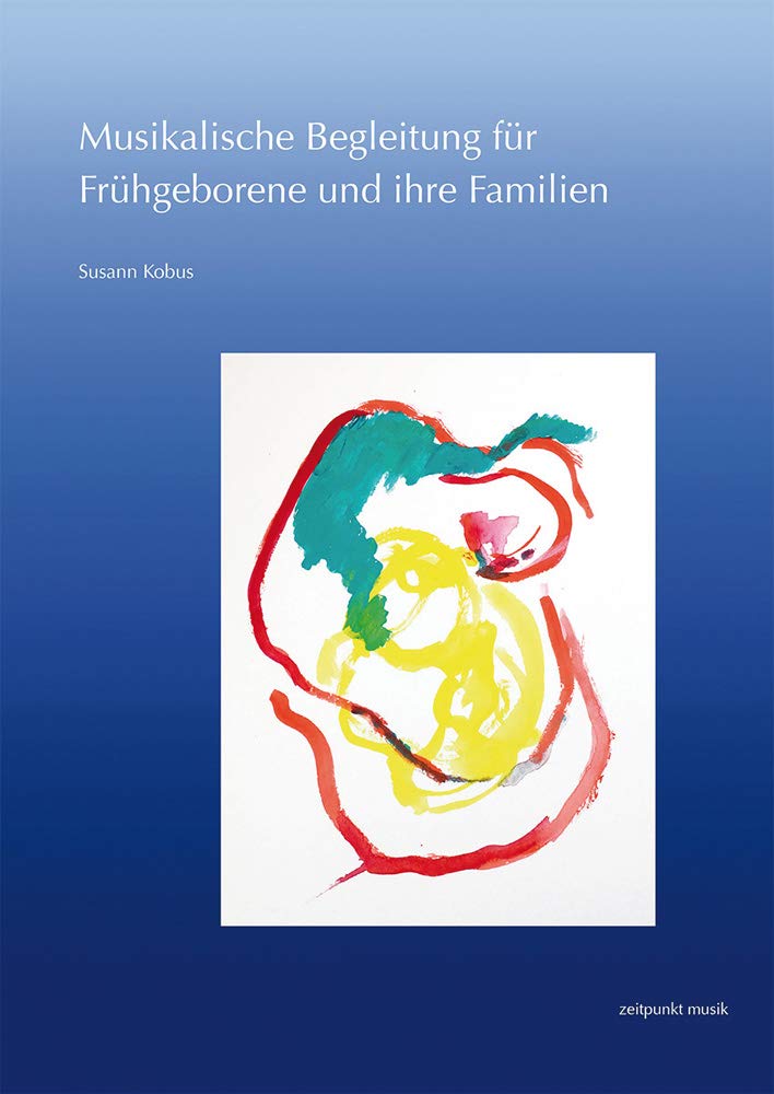 Musikalische Begleitung für Frühgeborene und ihre Familien (zeitpunkt musik) Medicine