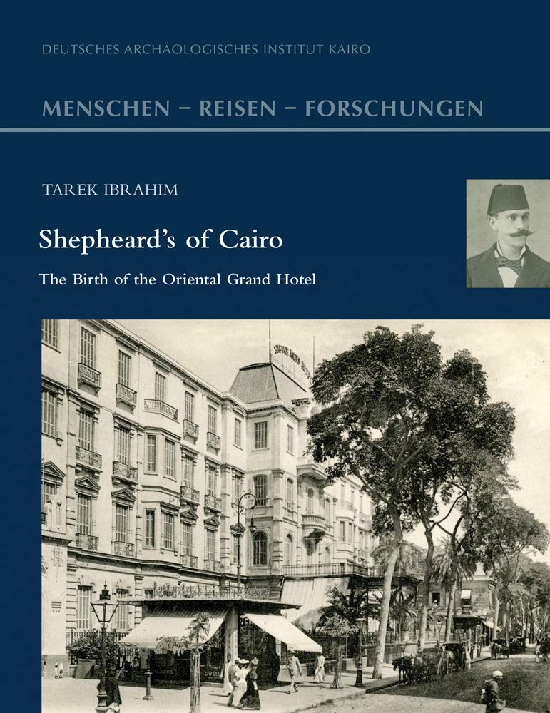 Shepheard's of Cairo: The Birth of the Oriental Grand Hotel Film, Art & Culture