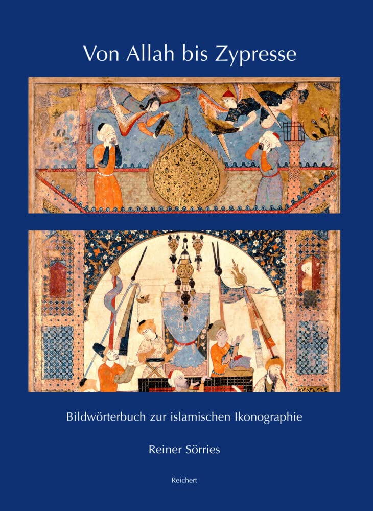 Von Allah bis Zypresse: Bildwörterbuch zur islamischen Ikonographie Books