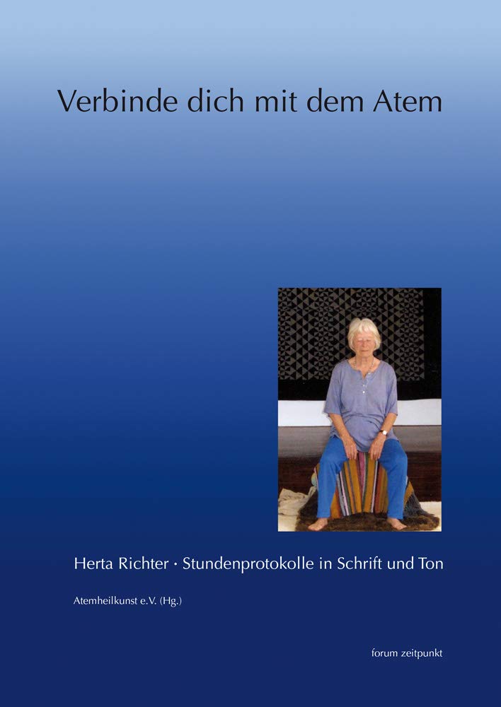 Verbinde dich mit dem Atem: Herta Richter. Stundenprotokolle in Schrift und Ton (zeitpunkt musik) Medicine