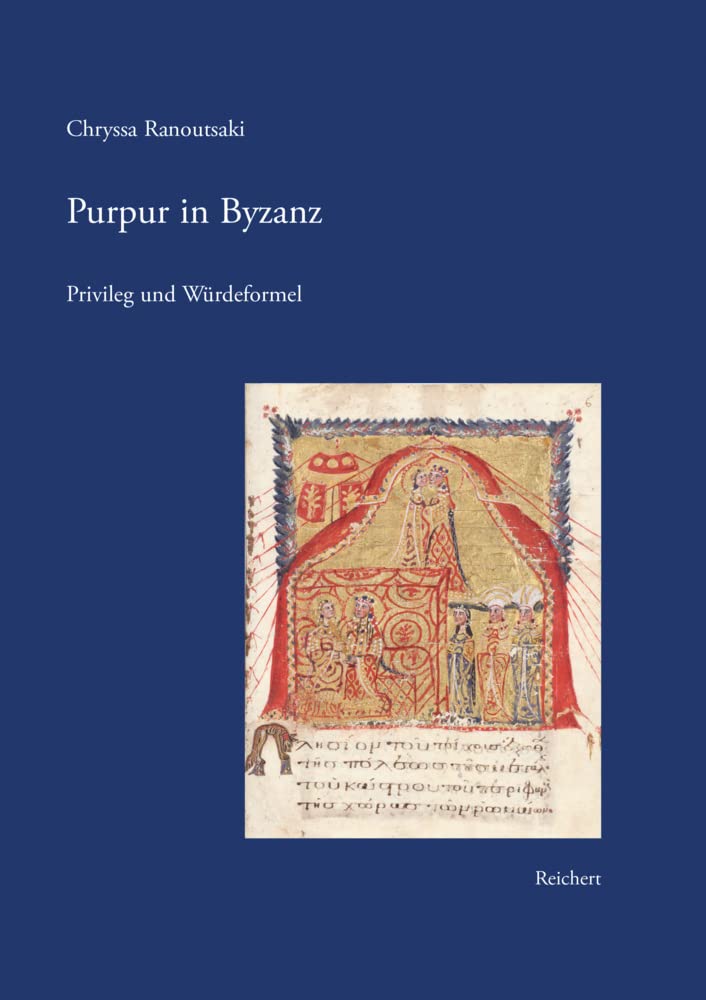 Purpur in Byzanz: Privileg und Würdeformel Social Sciences