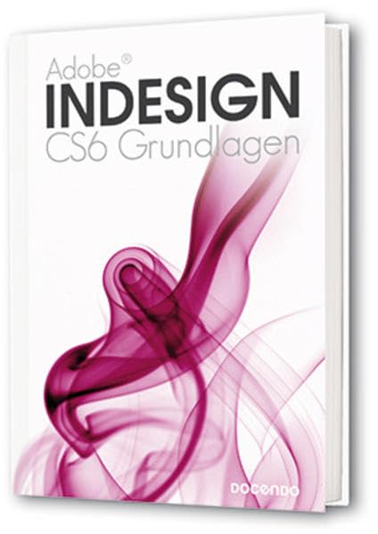 Indesign CS6 Grundlagen (Digitale Gestaltung) Computer Science