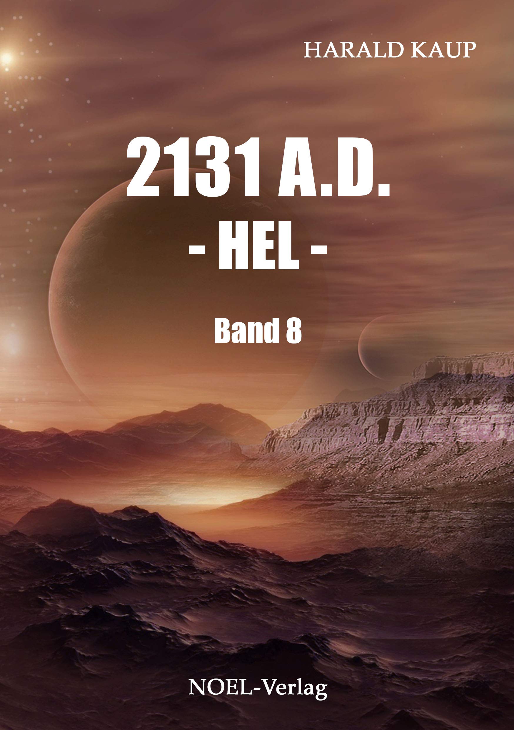 2131 A.D. - Hel -: Band 8 (Neuland Saga) Contemporary literature