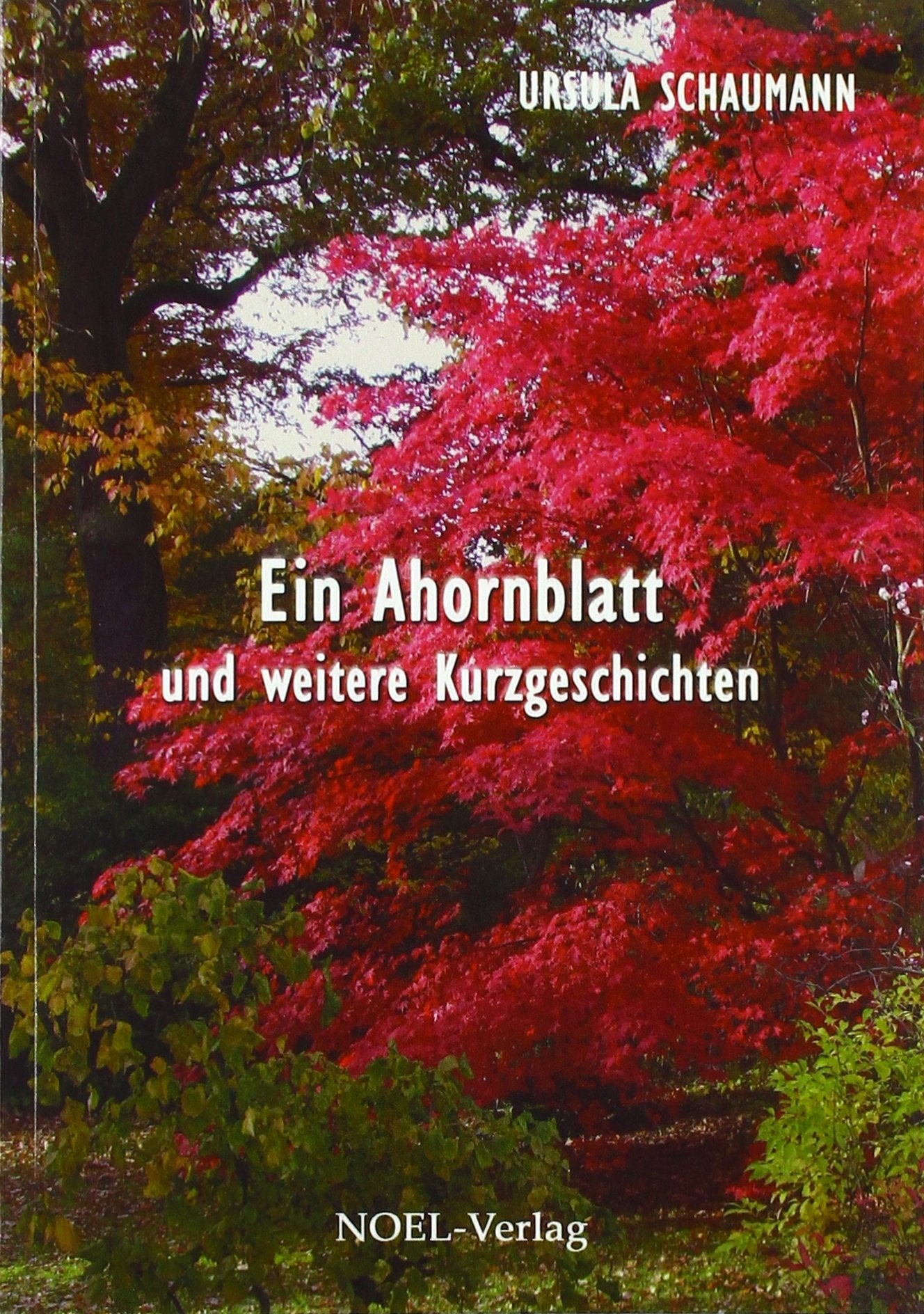 Ein Ahornblatt: und weitere Kurzgeschichten Essays & Short Stories