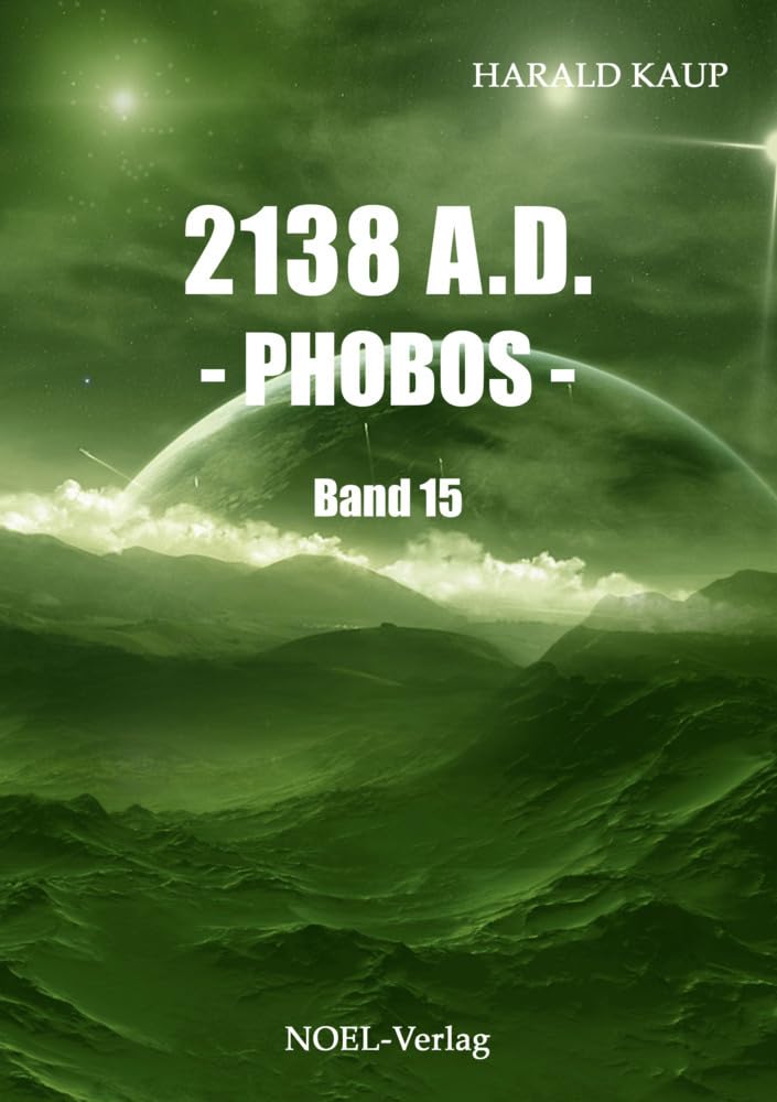 2138 A.D. - Phobos - (Neuland Saga) Contemporary literature