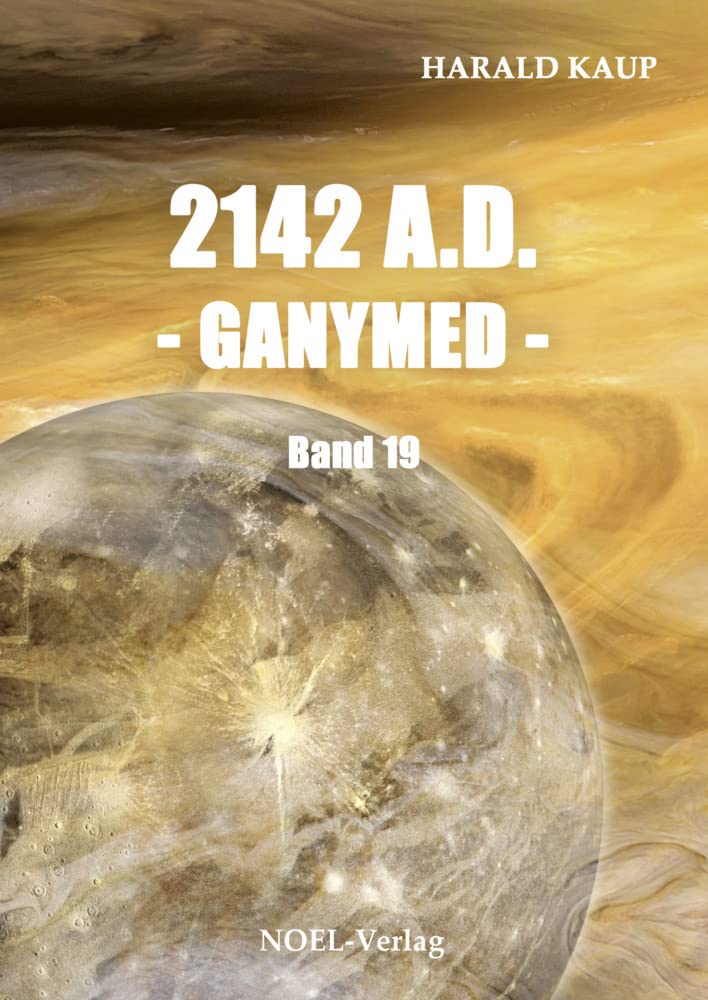 2142 A.D. - Ganymed - (Neuland Saga) Contemporary literature