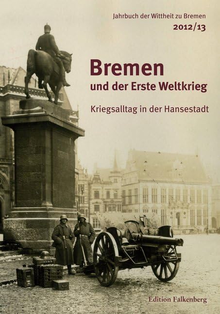 Bremen und der Erste Weltkrieg Politics & History
