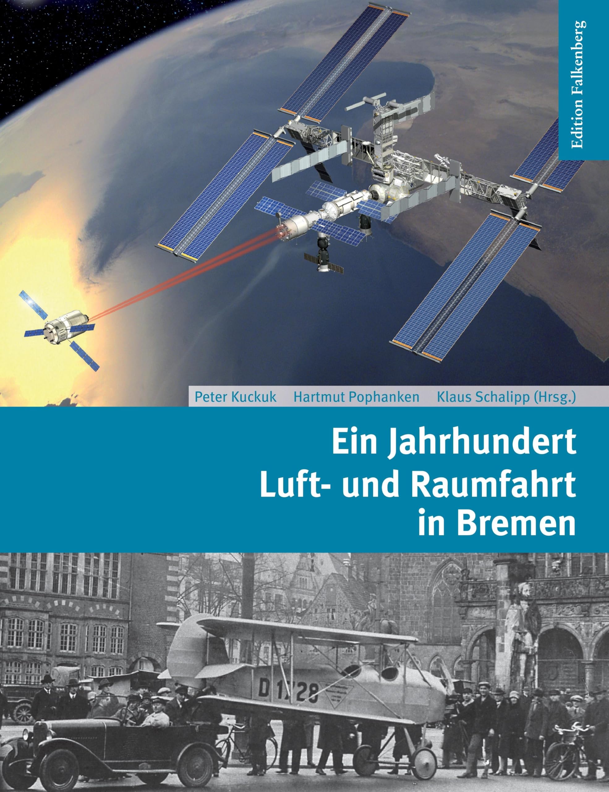 Ein Jahrhundert Luft- und Raumfahrt in Bremen: Von den frühesten Flugversuchen zum Airbus und zur Ariane Business & Technology