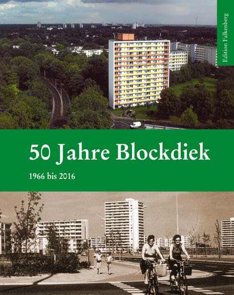 50 Jahre Blockdiek: 1966 bis 2016 Politics & History