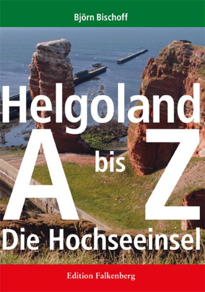 Helgoland von A bis Z: Die Hochseeinsel Leisure, Home & Garden