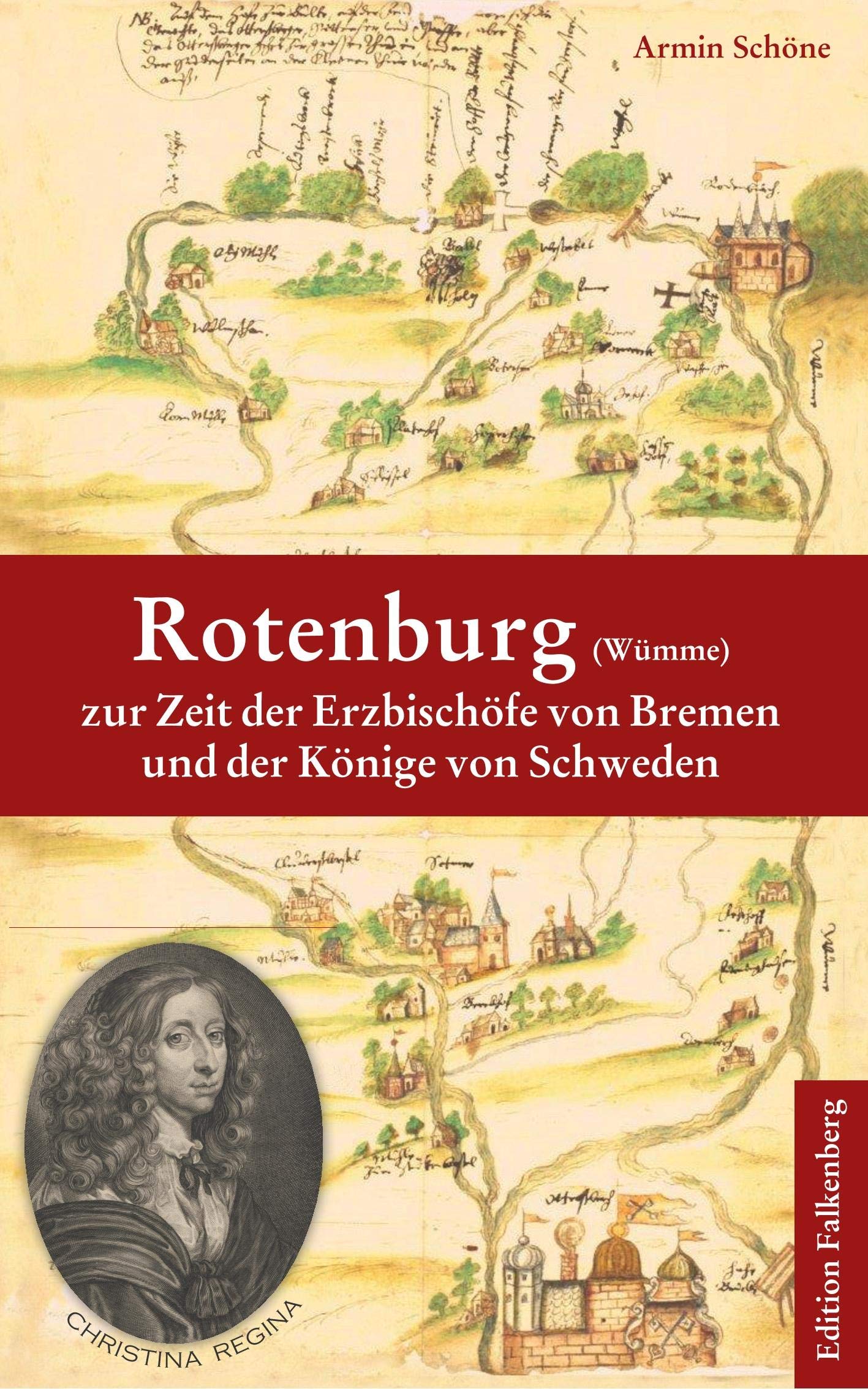 Rotenburg (Wümme) zur Zeit der Erzbischöfe von Bremen und der Könige von Schweden Politics & History