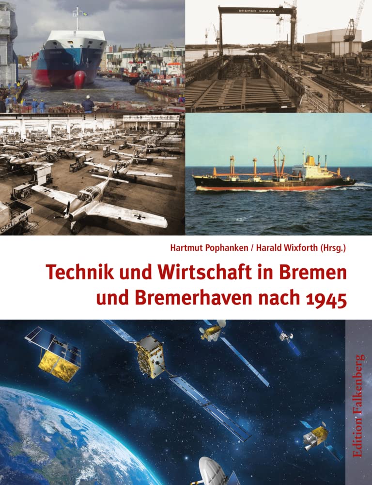 Technik und Wirtschaft in Bremen und Bremerhaven nach 1945: Strukturwandel im Zeichen von Wiederaufbau, Konjunkturkrisen und beginnender Globalisierung Business, Finance & Career