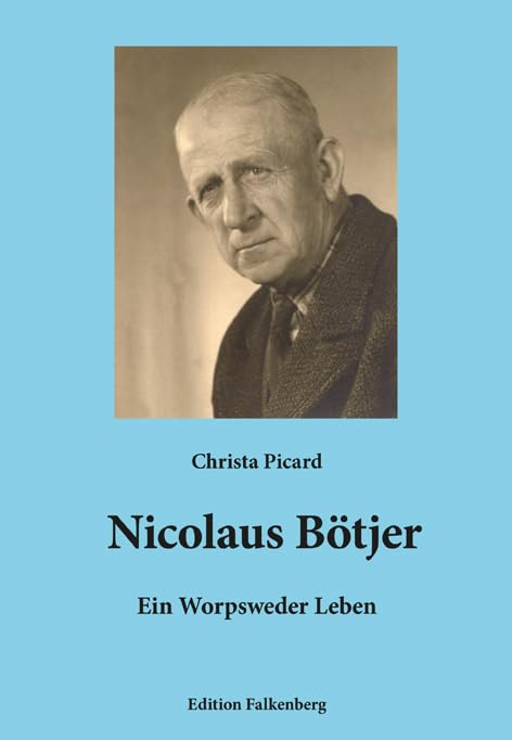 Nicolaus Bötjer – Ein Worpsweder Leben Personalities