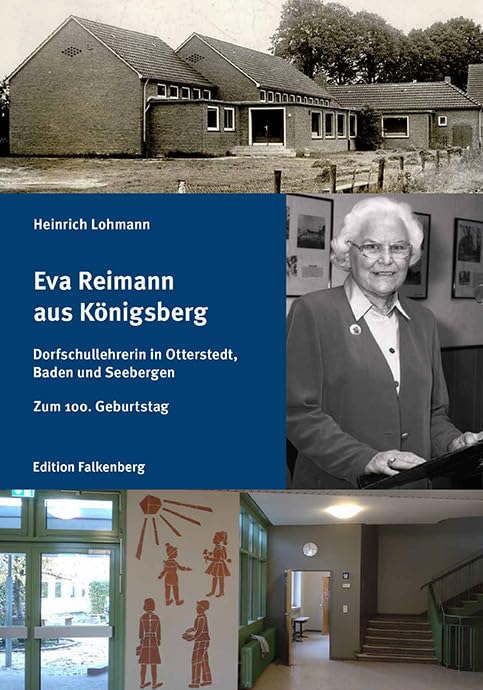 Eva Reimann aus Königsberg: Als Dorfschullehrerin in Otterstedt, Baden und Seebergen German history