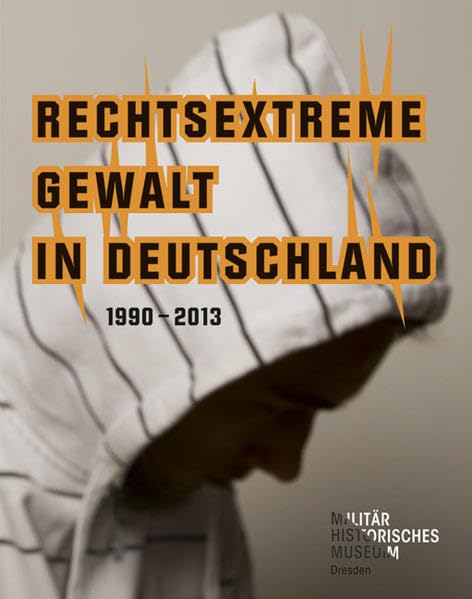Rechtsextreme Gewalt in Deutschland 1990 - 2013 Psychology