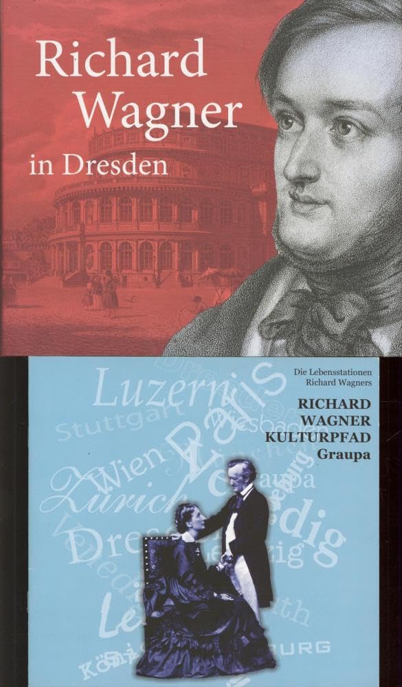 Richard Wagner in Dresden: Mythos und Geschichte Art & Literature