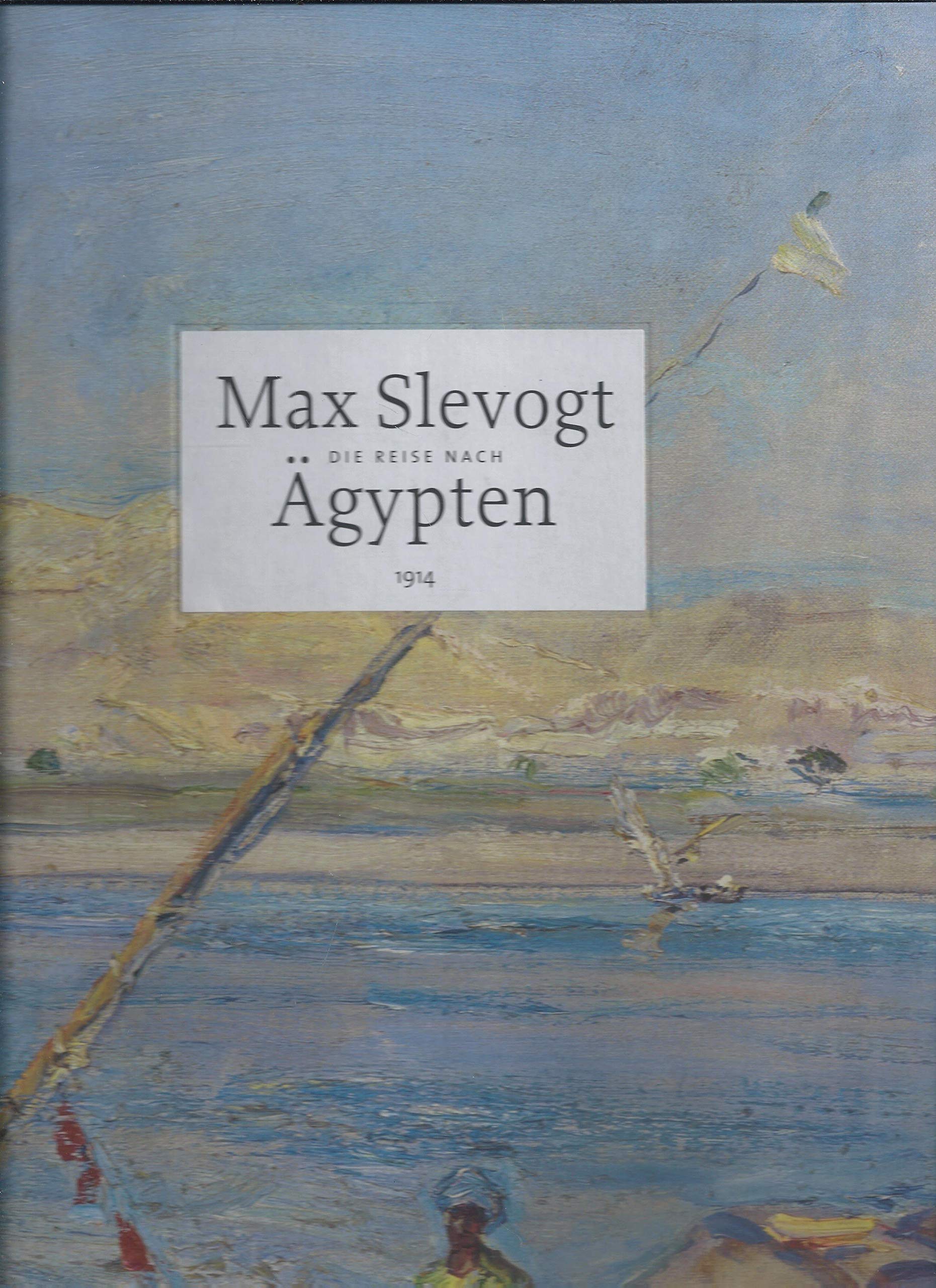Max Slevogt: Die Reise nach Ägypten 1914 Film, Art & Culture
