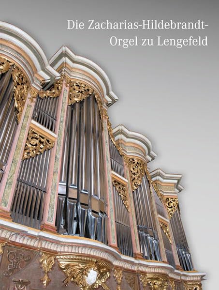 Die Zacharias-Hildebrandt-Orgel zu Lengefeld Business & Technology
