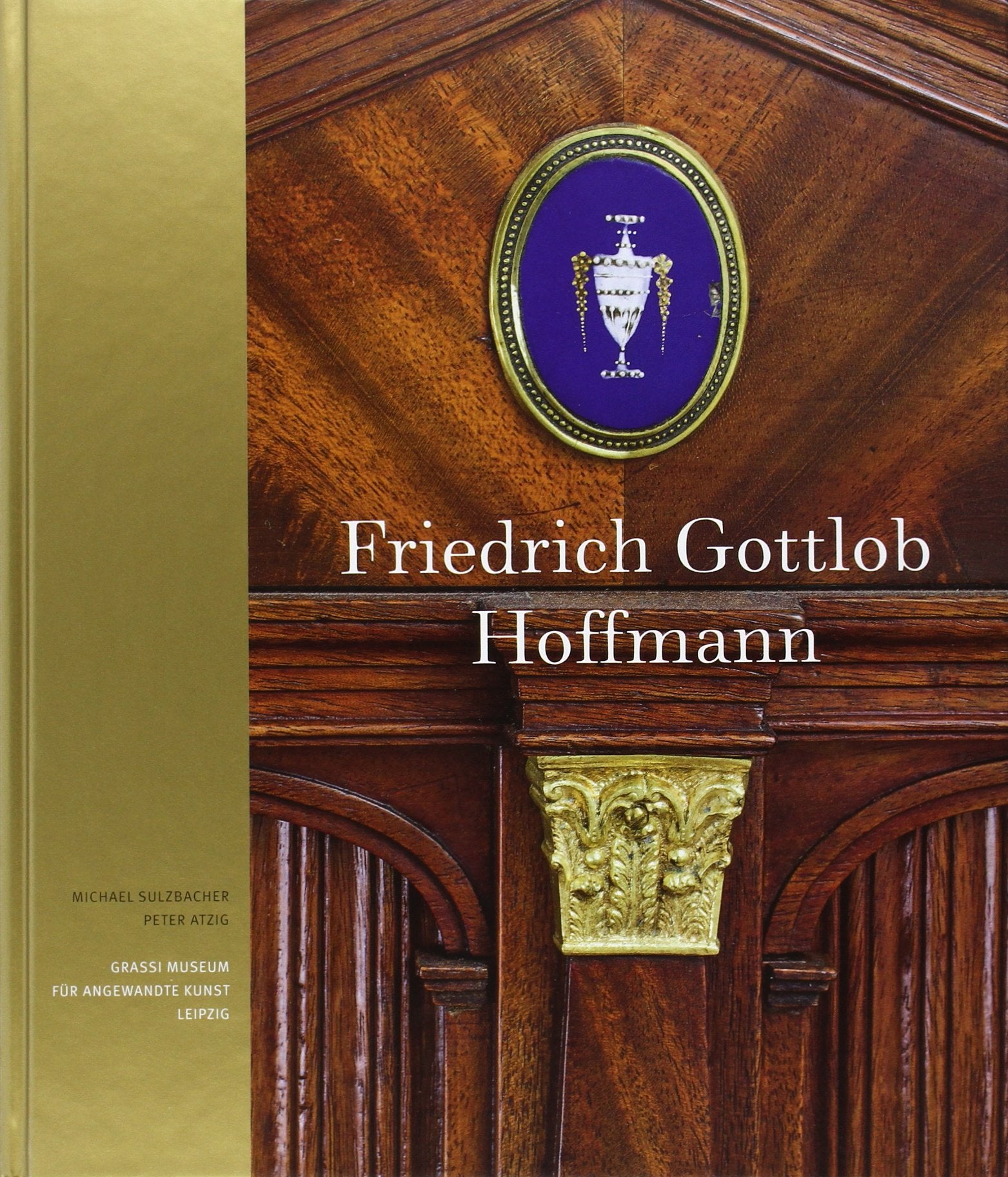 Friedrich Gottlob Hoffmann: Mit den vollständigen Faksimiles der beiden Warenkataloge Friedrich Gottlob Hoffmanns von 1789 und 1795 als digitaler ... GRASSI Museum für Angewandte Kunst, Leipzig Architecture