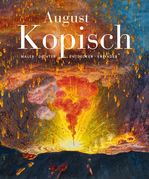 August Kopisch: Maler · Dichter · Entdecker · Erfinder Poetry