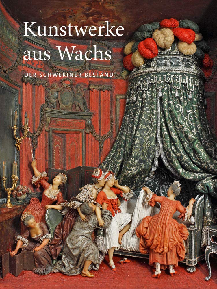 Kunstwerke aus Wachs: Der Schweriner Bestand Film, Art & Culture