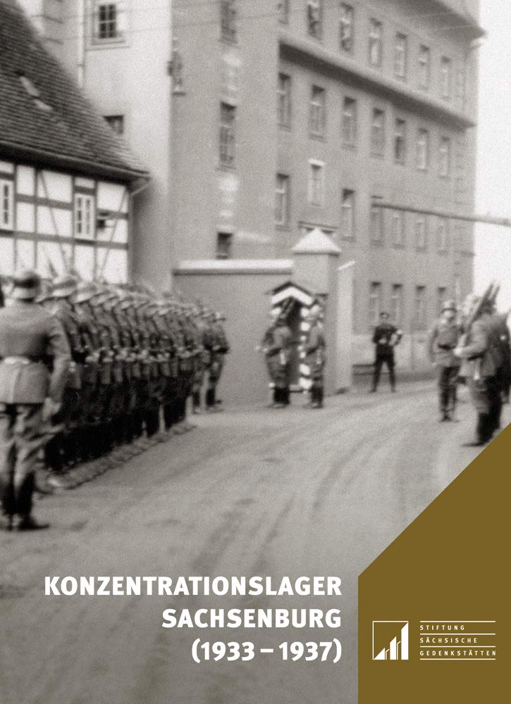 Konzentrationslager Sachsenburg (1933–1937) (Sächsische Gedenkstätten: Zur Erinnerung an die Opfer politischer Gewaltherrschaft) German history