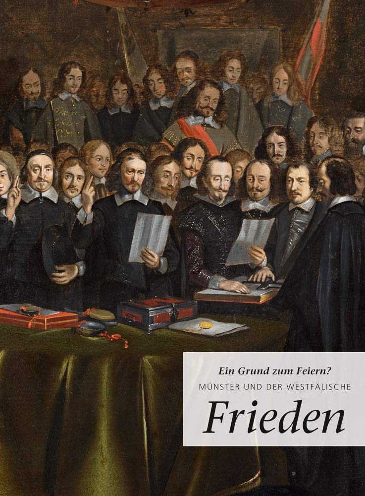 Ein Grund zum Feiern?: Münster und der Westfälische Frieden Film, Art & Culture