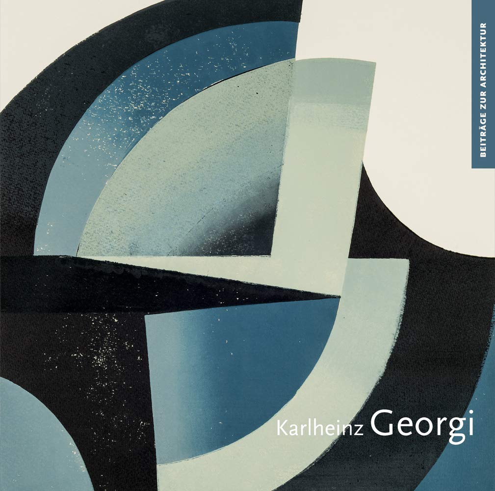 Karlheinz Georgi: Katalog zur Ausstellung im Haus der Architekten Dresden (Beiträge zur Architektur) Architecture