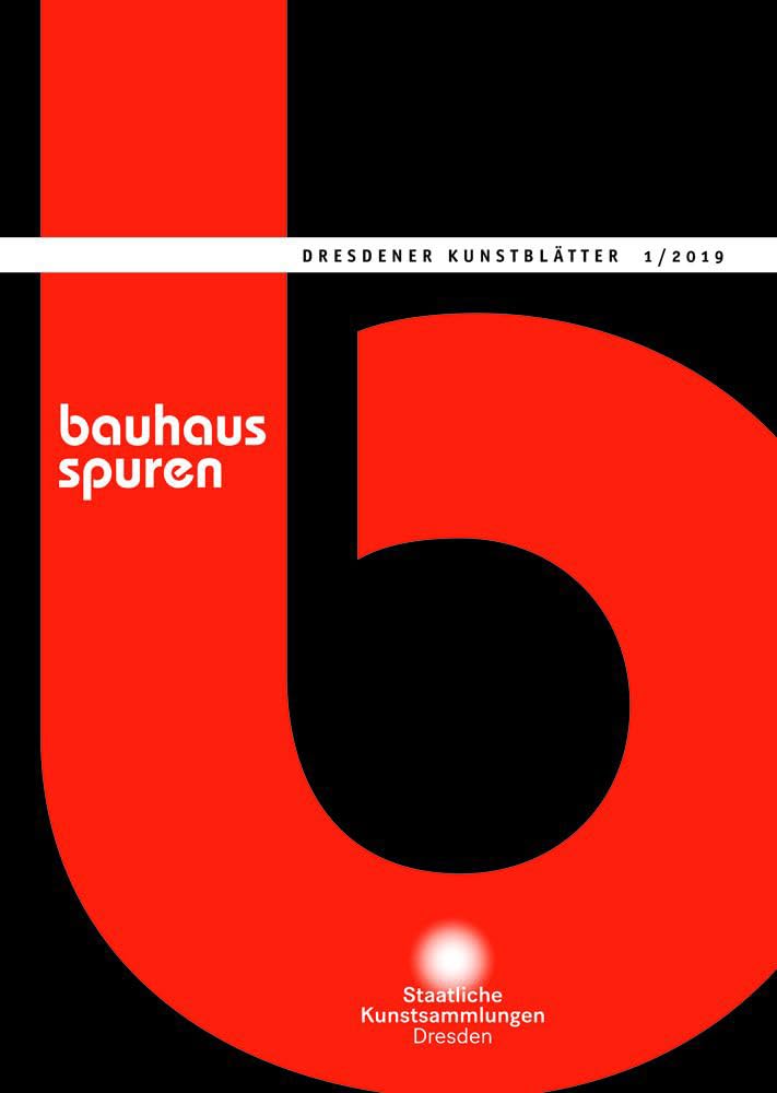 Dresdener Kunstblätter: 1/2019 – Bauhausspuren (Dresdener Kunstblätter: Vierteljahreszeitschrift der Staatlichen Kunstsammlungen Dresden) Film, Art & Culture