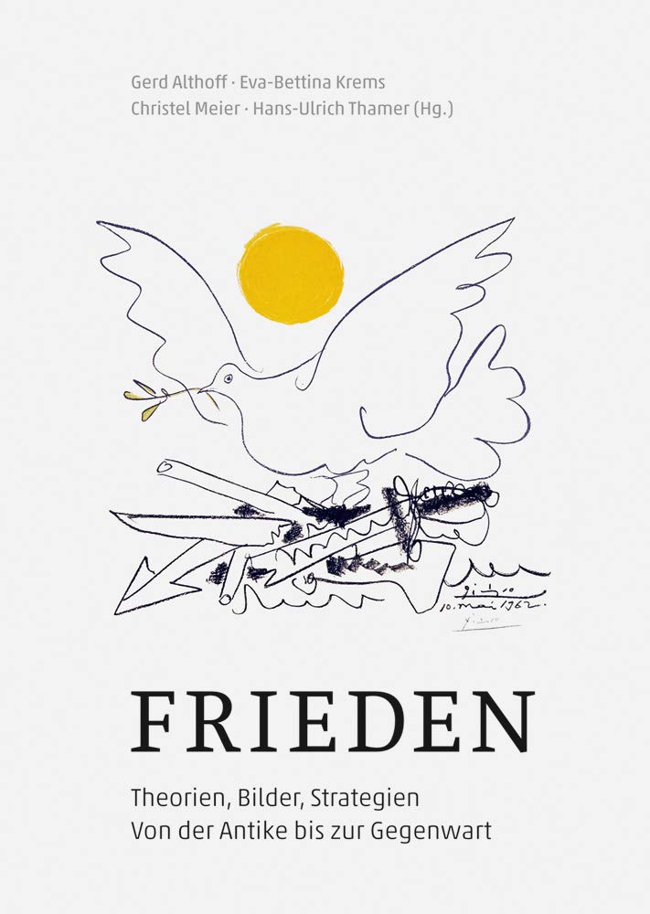 Frieden: Theorien, Bilder, Strategien von der Antike bis zur Gegenwart Reference Books