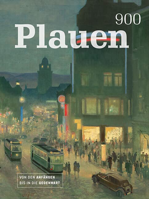 Plauen 900: Von den Anfängen bis in die Gegenwart German history