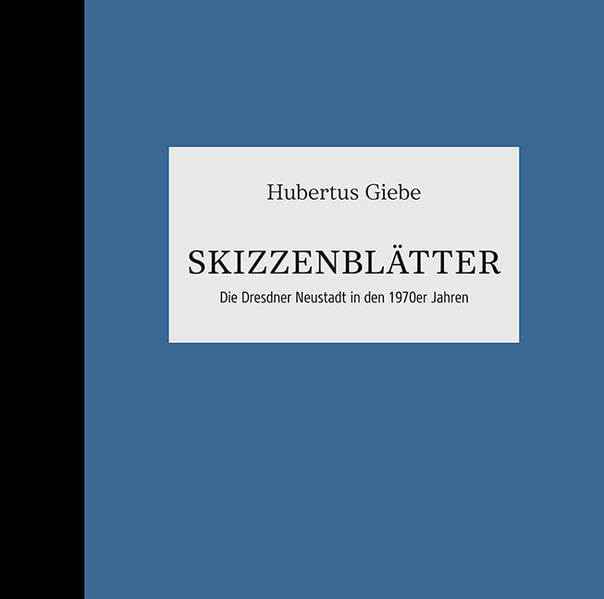 Skizzenblätter: Die Dresdner Neustadt in den 1970er Jahren Arts & Music