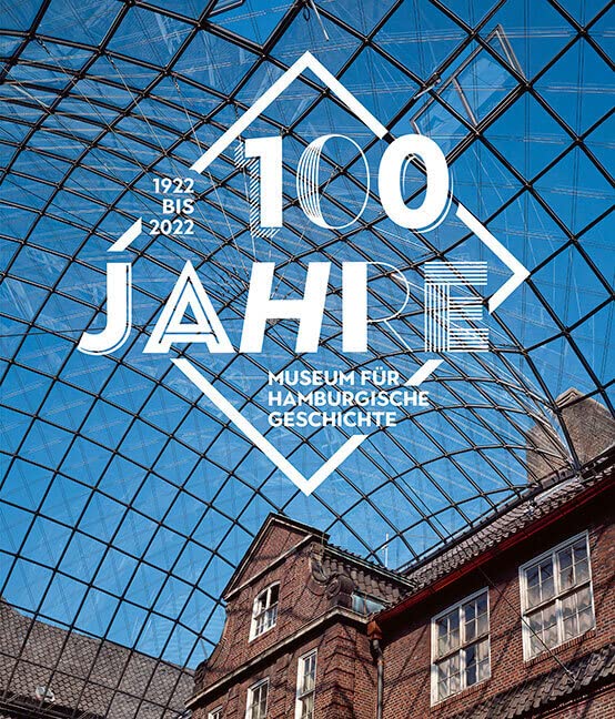 100 Jahre Museum für Hamburgische Geschichte German history books