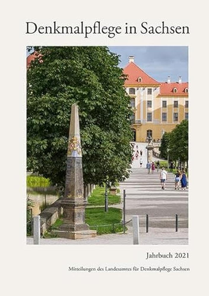 Denkmalpflege in Sachsen: Mitteilungen des Landesamtes für Denkmalpflege Sachsen, Jahrbuch 2021 (Denkmalpflege in Sachsen: Jahrbücher) Business & Technology