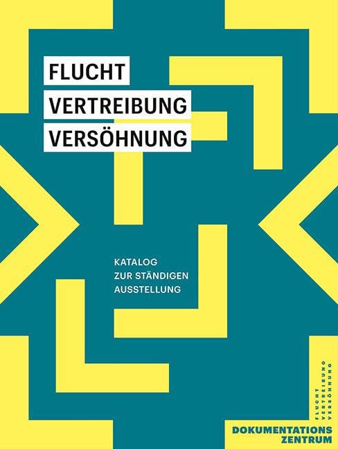 Flucht, Vertreibung, Versöhnung: Katalog zur Ständigen Ausstellung German history