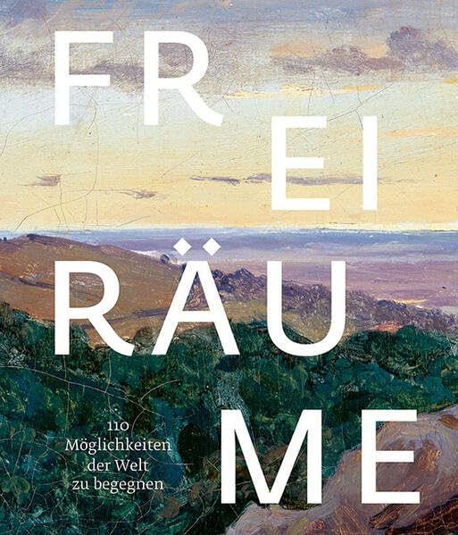 Freiräume. 110 Möglichkeiten, der Welt zu begegnen Film, Art & Culture