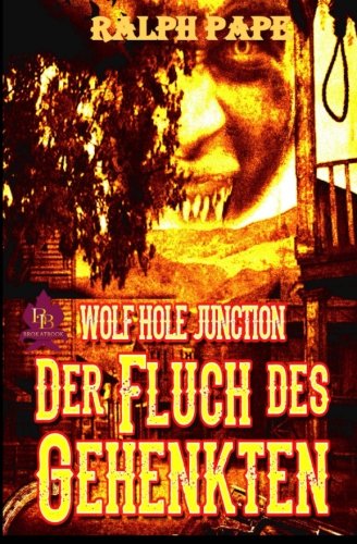 WOLF HOLE JUNCTION: Der Fluch des Gehenkten Horror & Mystery