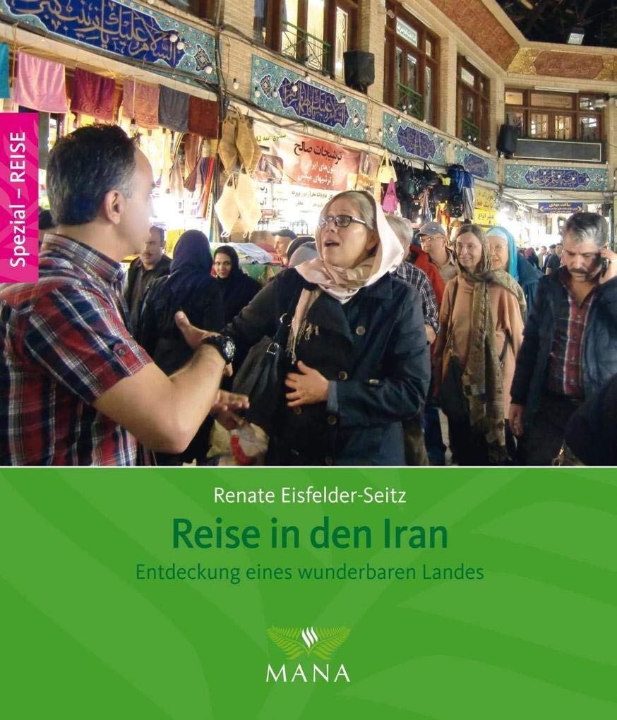 Reise in den Iran: Entdeckung eines wunderbaren Landes Leisure, Home & Garden