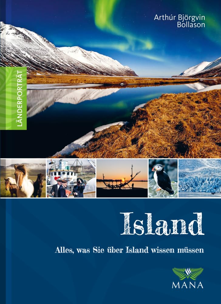 Island: Alles, was Sie über Island wissen müssen (Länderporträt: Reiseführer, Bildband und Handbuch in einem) Social Sciences