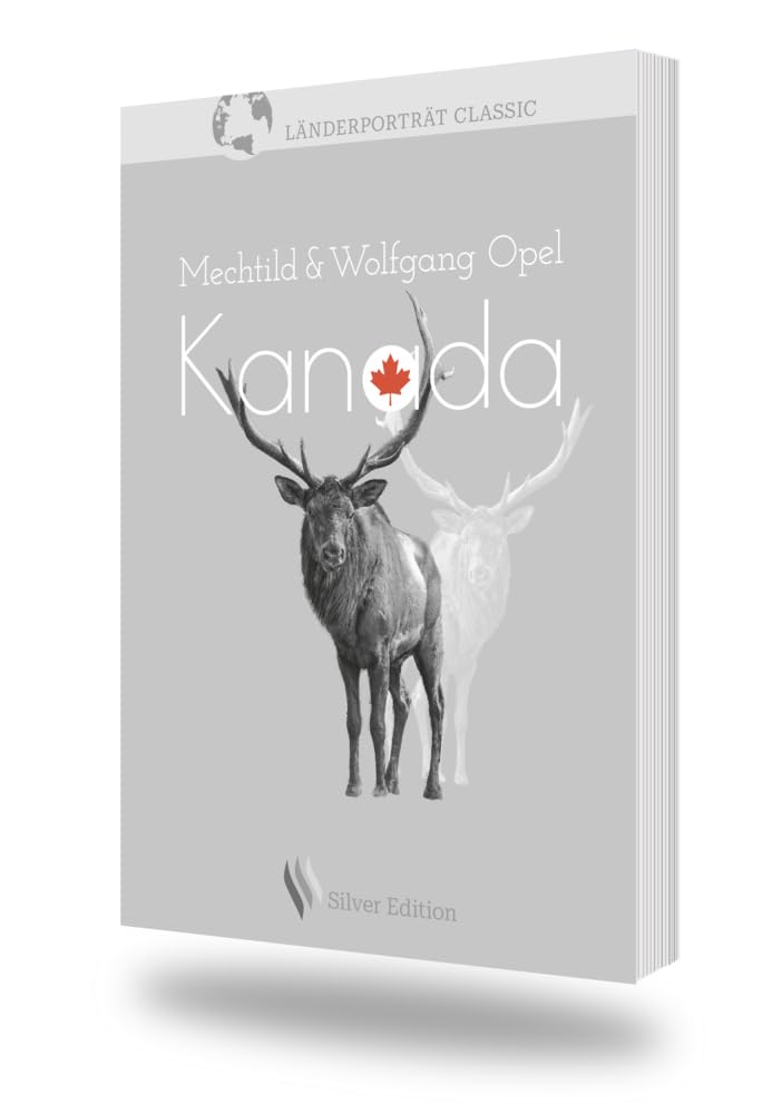 Kanada: Alles, was Sie über Kanada wissen müssen (Länderporträt-classic: Silver Edition) Social Sciences